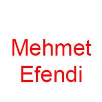 MEHMET EFENDİ